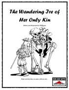 The Wandering Ire of Her Only Kin