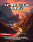D100 TALES YOU HEARD ON THE ROAD
