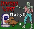 Zombies Want Fluffy