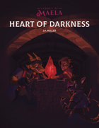 Legacy of Maela - Heart of Darkness 5e