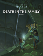 Legacy of Maela - Death in the Family 5e