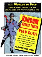 Worlds of Pulp: Generic Random Event tables for Pulp-Noir