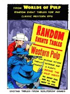Worlds of Pulp: Generic Random Event tables for Western Pulp