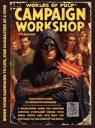 Worlds of Pulp: Campaign Workshop