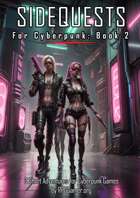 Sidequests for Cyberpunk - 3 Adventure Ideas - Book 2