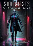 Sidequests for Cyberpunk - 3 Adventure Ideas - Book 3