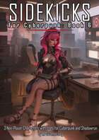 Sidekicks for Cyberpunk & Shadowrun - Book 6 - 3 Detailed Non-Player Characters