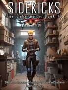 Sidekicks for Cyberpunk & Shadowrun - Book 10 - 3 Detailed Non-Player Characters