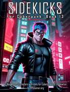 Sidekicks for Cyberpunk & Shadowrun - Book 13 - 3 Detailed Non-Player Characters