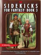 Sidekicks for Fantasy - Book 3 - 3 Detailed Non-Player Characters for 5e