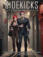 Sidekicks for Cyberpunk & Shadowrun - Book 15 - 3 Detailed Non-Player Characters
