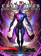 Creatures for Modern Horror - Book 5 - 3 Creatures and Monsters for 5e