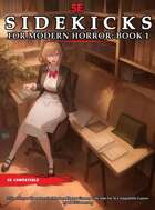 Sidekicks for Modern Horror - Book 1 - 3 Detailed Non-Player Characters for 5e