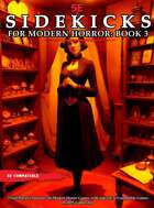 Sidekicks for Modern Horror - Book 3 - 3 Detailed Non-Player Characters for 5e