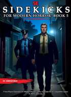 Sidekicks for Modern Horror - Book 5 - 3 Detailed Non-Player Characters for 5e