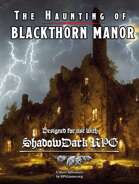 The Haunting of Blackthorn Manor - for Shadowdark