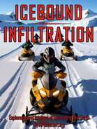 Icebound Inflitration- A Cyberpunk Adventure