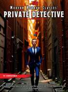 Modern Horror Classes: Private Detective