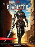 Post Apocalyptic Classes: Gladiator
