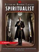 Victorian Horror Classes: Spiritualist