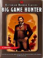 Victorian Horror Classes: Big Game Hunter
