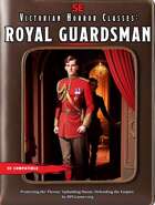 Victorian Horror Classes: Royal Guardsman