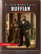 Victorian Horror Classes: Ruffian