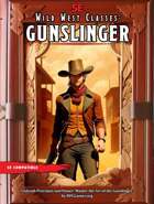 Wild West Classes: Gunslinger