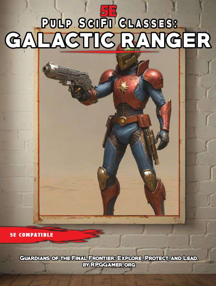 Pulp Sci-fi Classes: Galactic Ranger - RPGGamer | DriveThruRPG