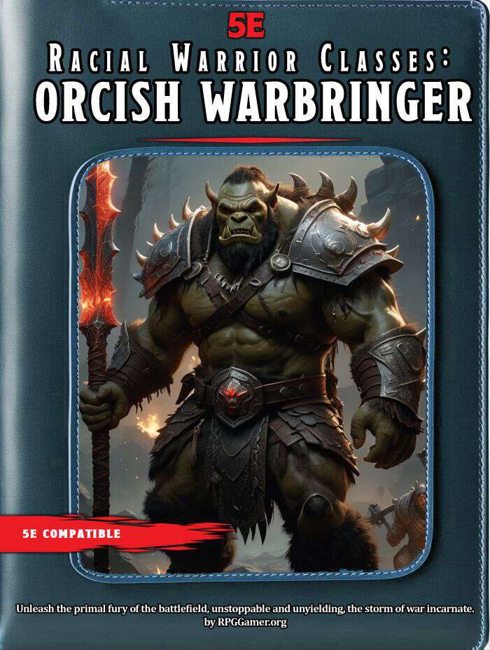 Racial Warrior Classes: Orcish Warbringer - RPGGamer | DriveThruRPG