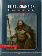 Celtic Classes for 5e: Tribal Champion