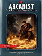 Pulp Adventure Classes for 5e: Arcanist