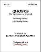 Ghosts -- The Incorporeal Undead