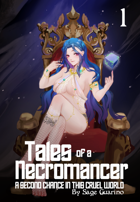 Tales of a Necromancer: A Second Chance in this Cruel World Volume 1
