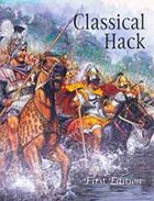 Classical Hack: Ancient Warfare 600 B.C. to 600 A.D. First Edition