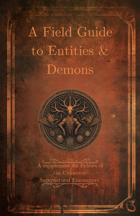 A Field Guide to Entities & Demons