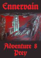Ennervain: Adventure 8 - Prey