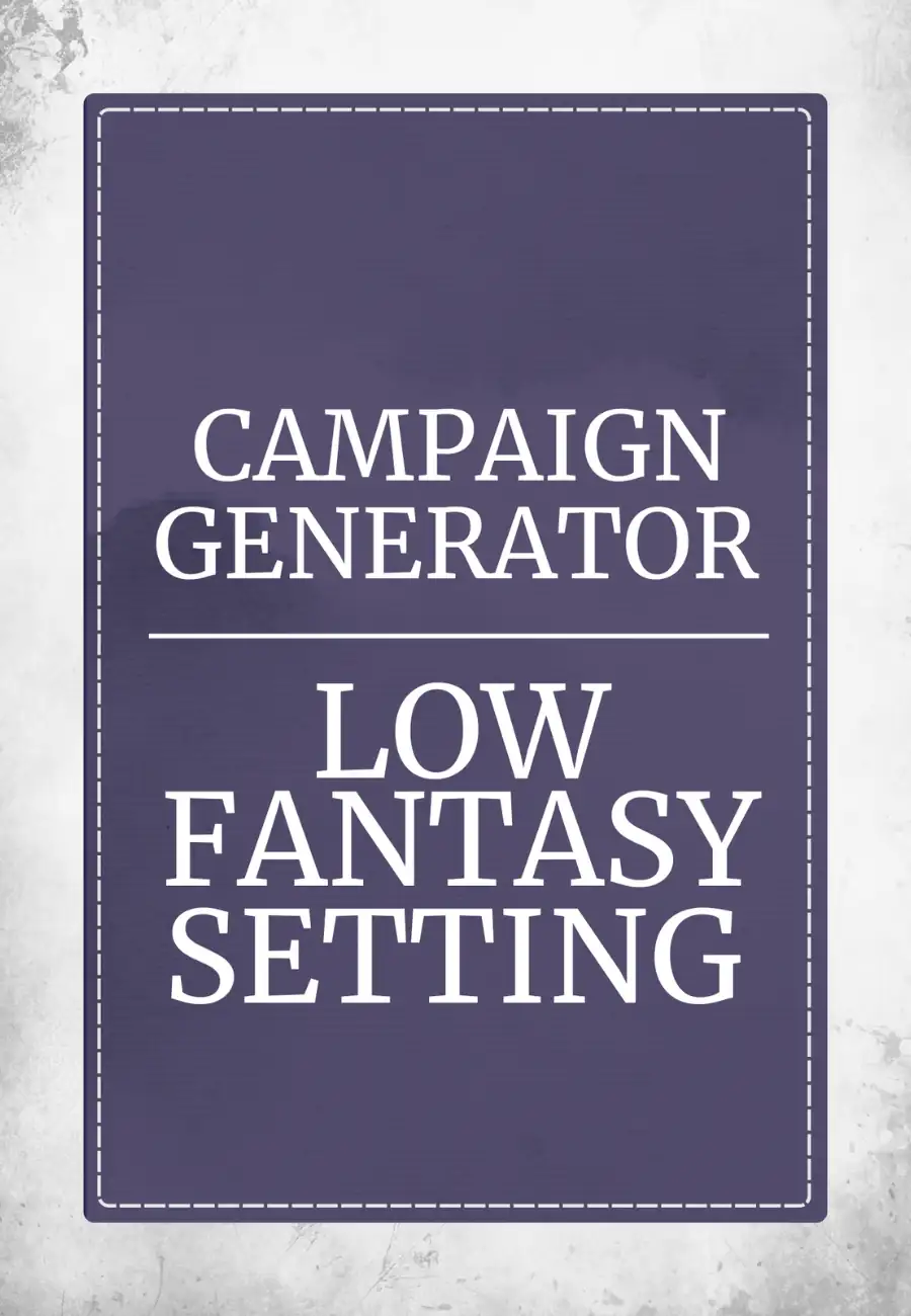 Campaign Generator Low Fantasy Setting