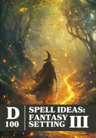 Spell Ideas: Fantasy Setting III