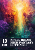 D100 Spell Ideas: High Fantasy Setting II