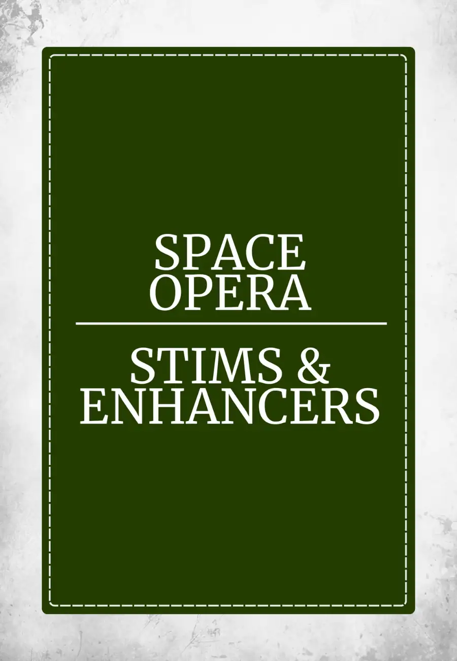 Space Opera Stims & Enhancers