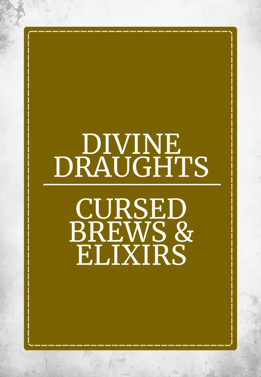 Divine Draughts, Cursed Brews & Elixirs