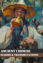 Ancient Chinese Elixirs & Transmutations