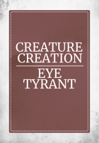 Creature Creation Eye Tyrant