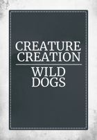 Creature Creation Wild Dogs