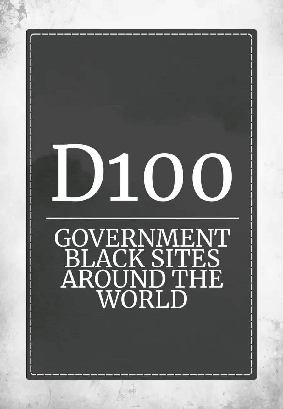 D100 Government Black Sites Around the World