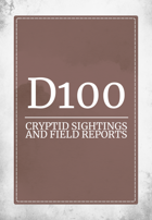 D100 Cryptid Sightings and Field Reports