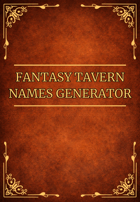 Fantasy Tavern Names Generator