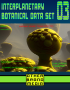 Interplanetary Botanical Data Set 03