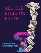 All the Bells on Earth: An Apocalypse Keys Mission